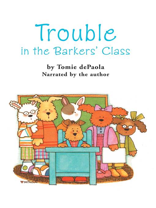 Title details for Trouble in the Barkers' Class by Tomie dePaola - Available